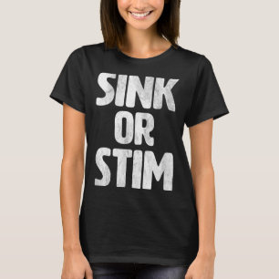 Sink Stim Neurodivergent Normalize Autism Stimming T-Shirt