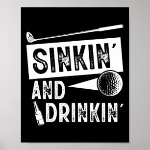 Sinkin' And Drinkin' - Funny Sinking And Drinking Poster
