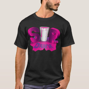 Sip Drank T-Shirt