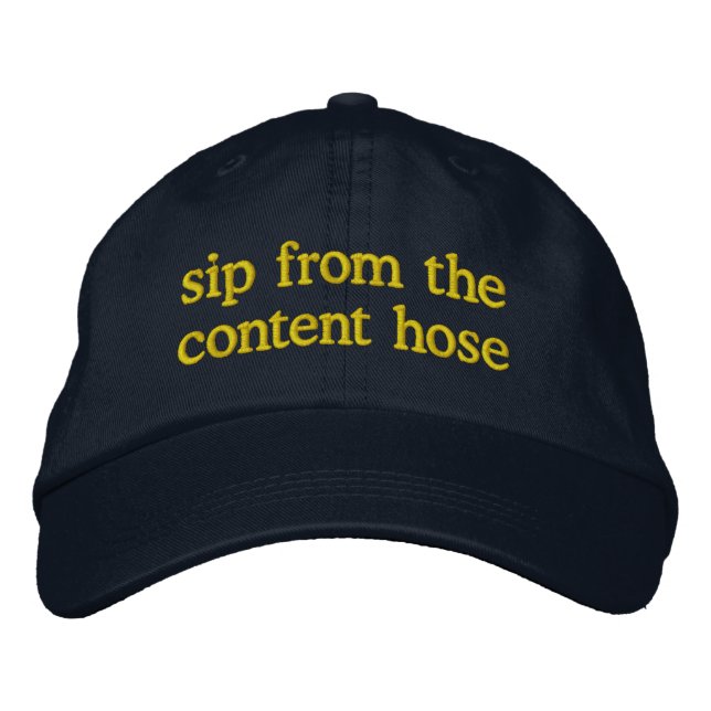 sip from the content hose embroidered hat (Front)