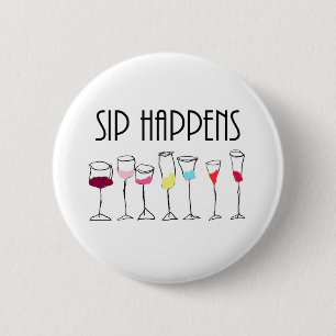 SIP HAPPENS 2 INCH ROUND BUTTON