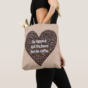 Sip Happens: Spill the Beans, Not the Coffee Tote Bag