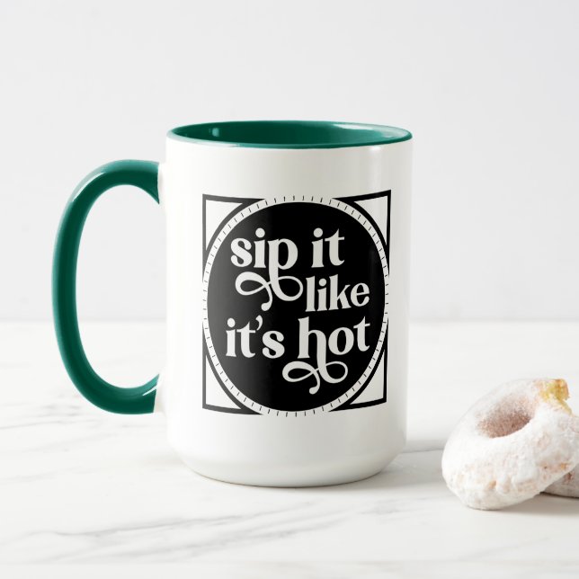 Sip it Like it's Hot typography Mug (With Donut)