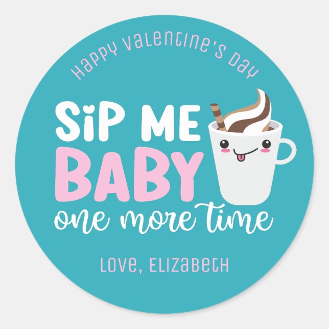 Sip Me Baby Funny Coffee Pun Cute Valentine's Day Classic Round Sticker (Front)