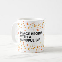 Sip Peace Embrace Mindfulness Coffee Mug