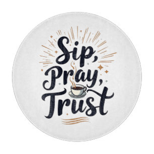 Sip Pray Trust Coffee And jesus Lover Cutting Board