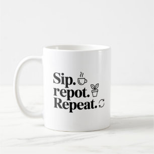 Sip. Repot. Repeat. Funny Coffee & Plant Lover Mug
