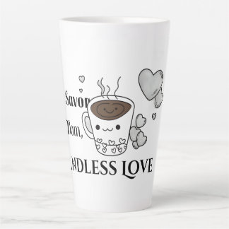 Sip Savour Love Mom Latte Mug