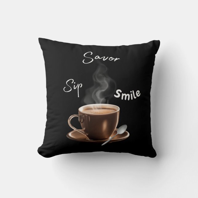 Sip Savour Smile Throw Pillow (Front)
