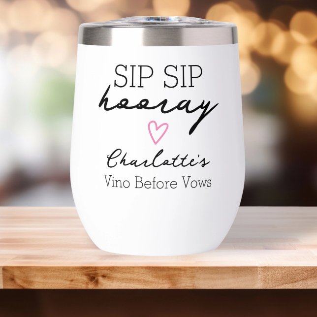 Sip Sip Hooray Bachelorette Name Personalized (Sip Sip Hooray Bachelorette Name Personalized Thermal Wine Tumbler by Ricaso. For the bride to be)