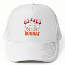 Sip Sip Hooray Celebration Foam Trucker hat / cap