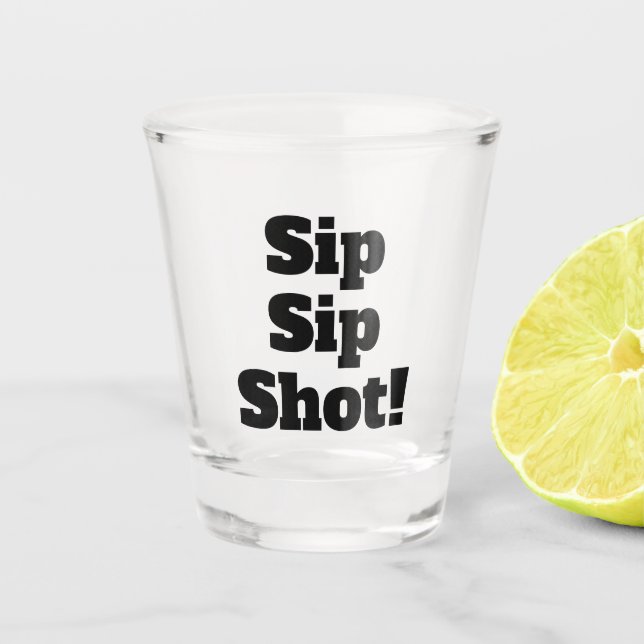 Sip Sip Shot Fun and Games Funny Glass (Front)