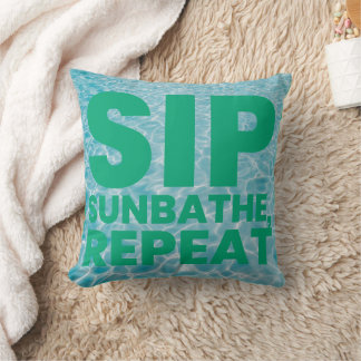 SIP SUNBATHE REPEAT|MAKE IT HAPPEN|COASTAL VIBE  THROW PILLOW