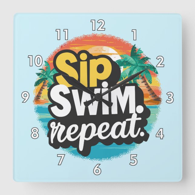 Sip, Swim, Repeat, Summer Time Fun at the Beach Square Wall Clock (Front)