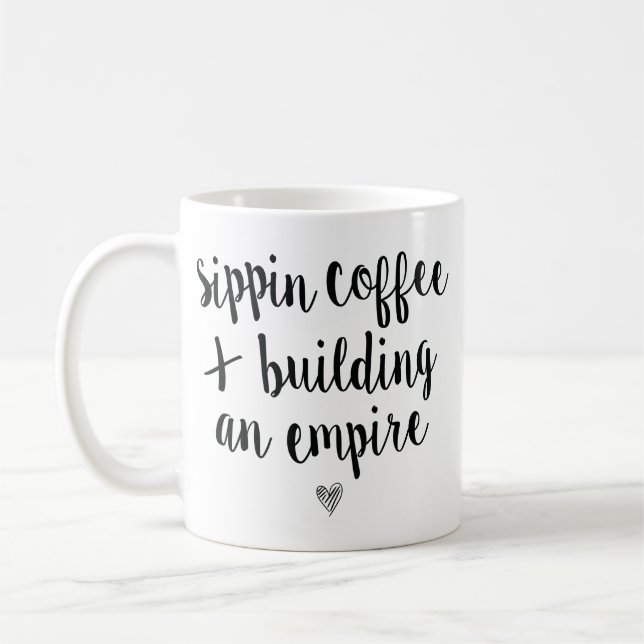 Sippin Coffee & Building An Empire Coffee Mug (Left)