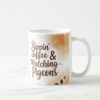 Sippin’ Coffee & Watching Pigeons Mug