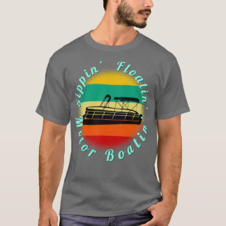 Sippin Floatin Motor Boatin Pontoon Boat Retro Str T-Shirt
