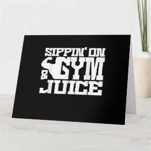 Sippin On Gym- Juice - Mens Workout Shirts Funny Card