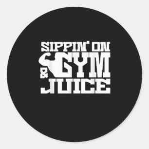 Sippin On Gym- Juice - Mens Workout Shirts Funny Classic Round Sticker