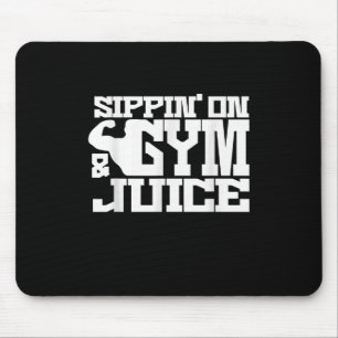 Sippin On Gym Juice - Mens Workout Shirts Funny Mouse Pad