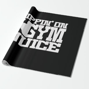 Sippin On Gym Juice - Mens Workout Shirts Funny Wrapping Paper