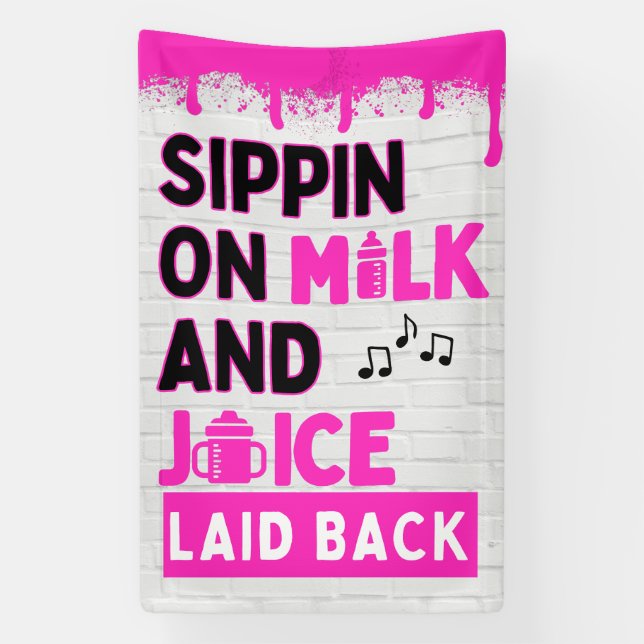 Sippin on Milk and Juice Pink Hip Hop Banner (Vertical)