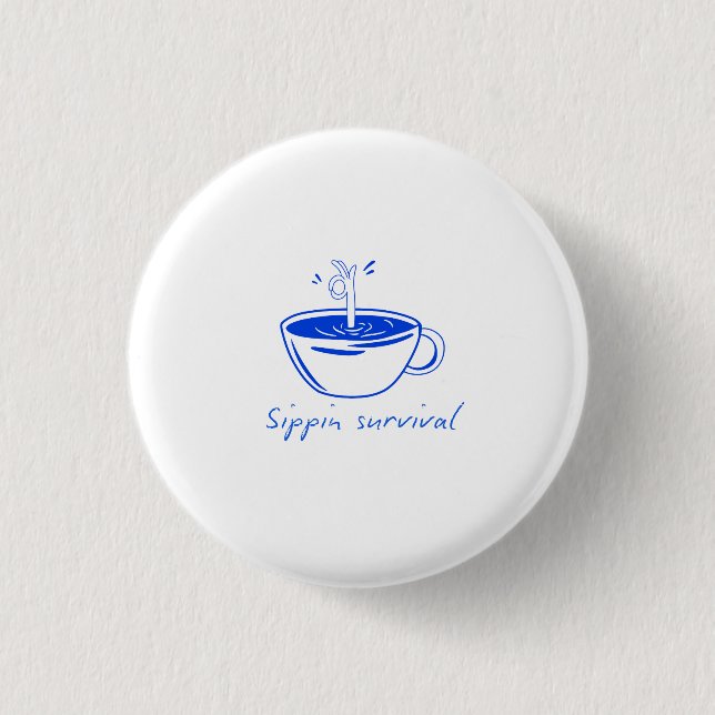 Sippin Survival" Minimalist Coffee Graphic Tee  1 Inch Round Button (Front)