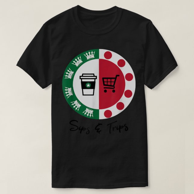 Sips and Trips sips coffee and trips shopping  T-Shirt (Design Front)