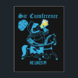 Sir Cumference… Postcard<br><div class="desc">He likes Pi…yes we do love our Pi t-shirts</div>