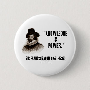 Sir Francis Bacon Knowledge Is Power Quote 2 Inch Round Button