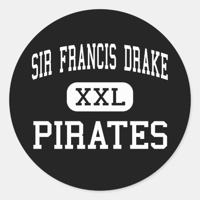 Sir Francis Drake - Pirates - High - San Anselmo Classic Round Sticker (Front)