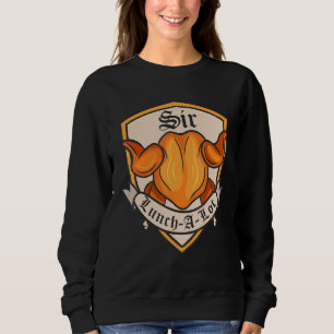 Sir Lunch A Lot Great Medieval Knight Food Sweatshirt