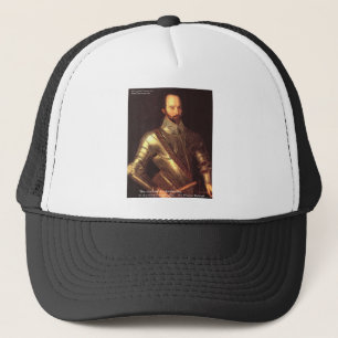 Sir Walter Raleigh "True Love" Quote Gifts & Cards Trucker Hat
