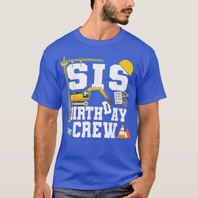Sis Birthday Crew Shirt Sister Construction (Front)