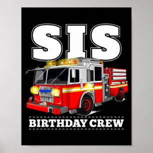 Sis Birthday Crew Sister Fire Truck Fireman Crew Poster