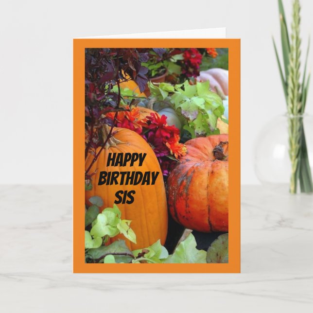 **SIS HAPPY BIRTHDAY ON AUTUMN BIRTHDAY" CARD (Front)