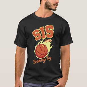Sis Of The Birthday Boy Basketball Family Bday Par T-Shirt
