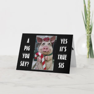SIS- THIS PIGGY AND HIS CANDY CANE JUST FOR YOU HOLIDAY CARD