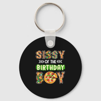 Sissy of the boy birthday boy pizza lover party  keychain