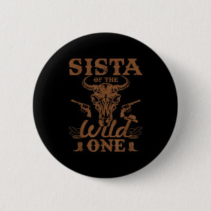Sista Of The Wild One Cowboy Western Rodeo Party M 2 Inch Round Button