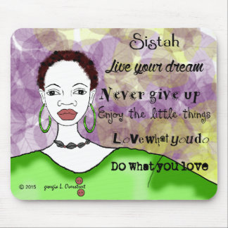 Sistah live your life mouse pad