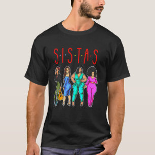 Sistas unapologetically dope melanin black girl ma T-Shirt