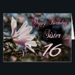 Sister 16th Birthday with magnolia<br><div class="desc">A beautiful pink magnolia growing on a tree in springtime. A beautiful card that will be sure to please your sister on her 16th birthday.</div>