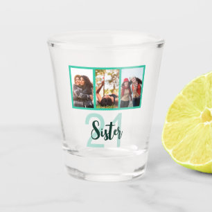 Sister 21st Birthday Teal Modern Photo Collage Shot Glass