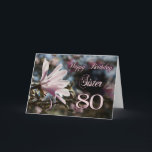 Sister 80th Birthday with magnolia Card<br><div class="desc">A beautiful pink magnolia growing on a tree in springtime. A beautiful card that will be sure to please your sister on her 80th birthday.</div>