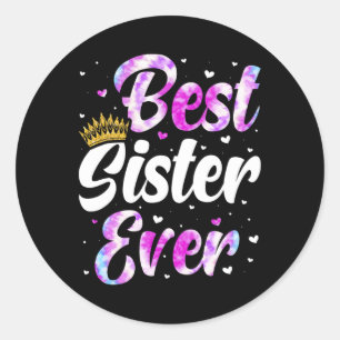 Sister Apparel Mothers Day For The Best Sister Eve Classic Round Sticker