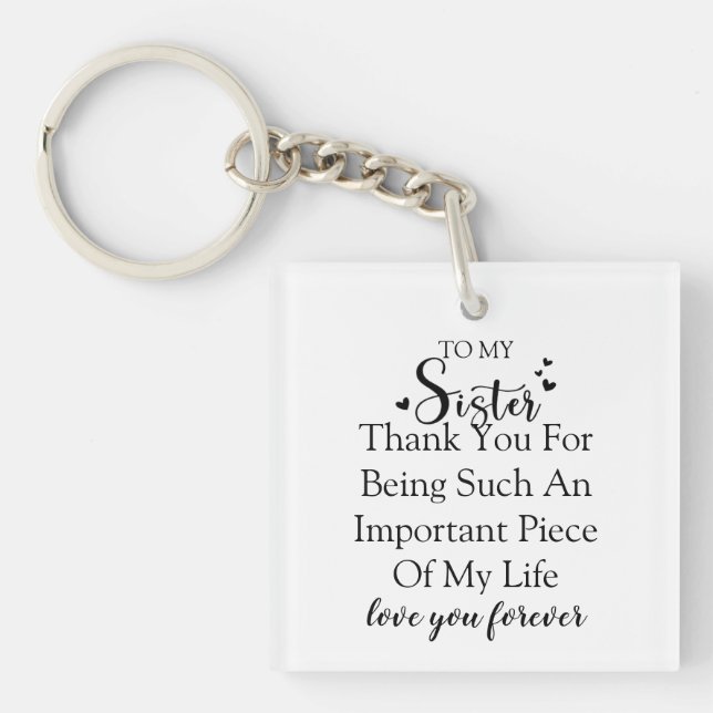 Sister Appreciation Thank You For Being In My Life Keychain (Front)