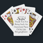 Sister Appreciation Thank You For Being In My Life Playing Cards<br><div class="desc">This design offers a sincere and loving message for your sister. With the quote "To My Sister Thank You For Being Such An Important Piece Of My Life love you forever, " it's a perfect way to express your appreciation for her presence in your life. It's a reminder of the...</div>