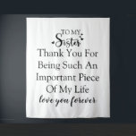 Sister Appreciation Thank You For Being In My Life Tapestry<br><div class="desc">This design offers a sincere and loving message for your sister. With the quote "To My Sister Thank You For Being Such An Important Piece Of My Life love you forever, " it's a perfect way to express your appreciation for her presence in your life. It's a reminder of the...</div>