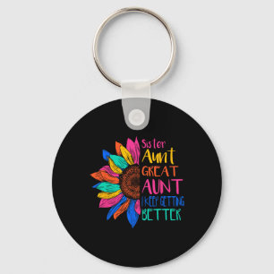 Sister Aunt Great Aunt I Just Keep Getting Better Keychain